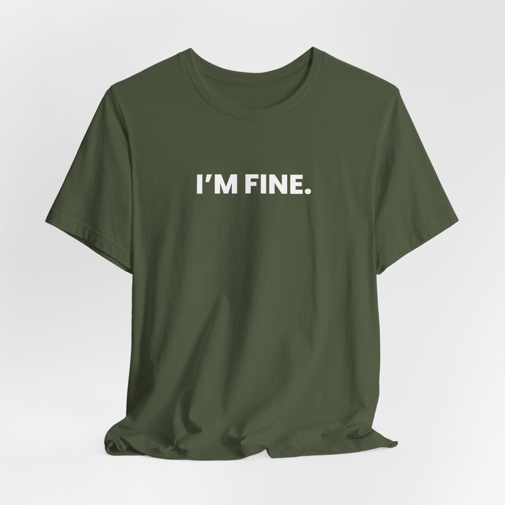 I'M FINE. obviously. (white font)