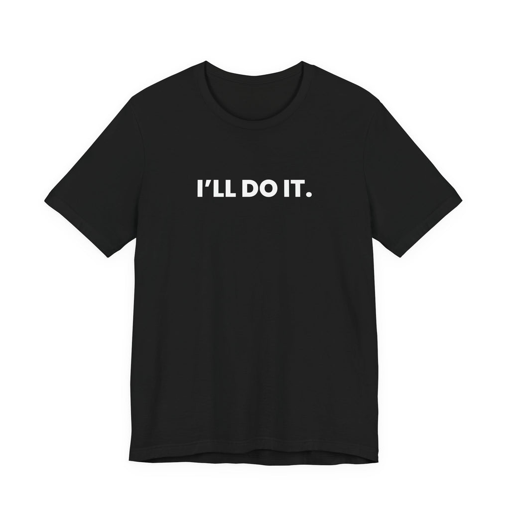 I'LL DO IT. it's done. - Dark