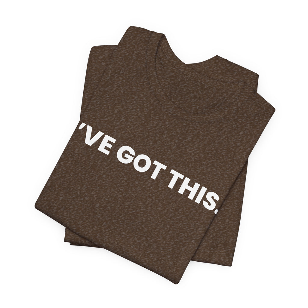 I'VE GOT THIS. you're welcome - white font