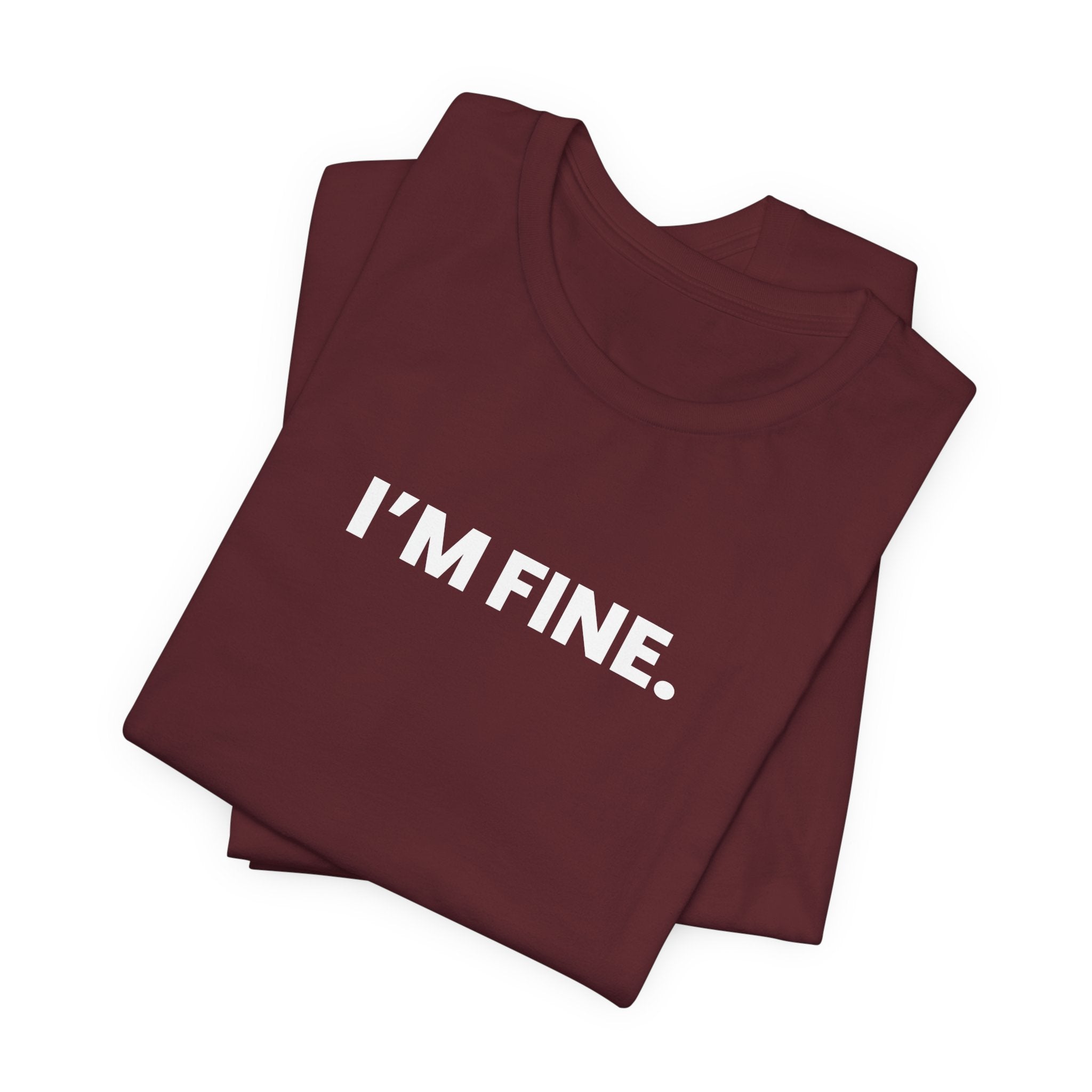 I'M FINE. obviously. (white font)