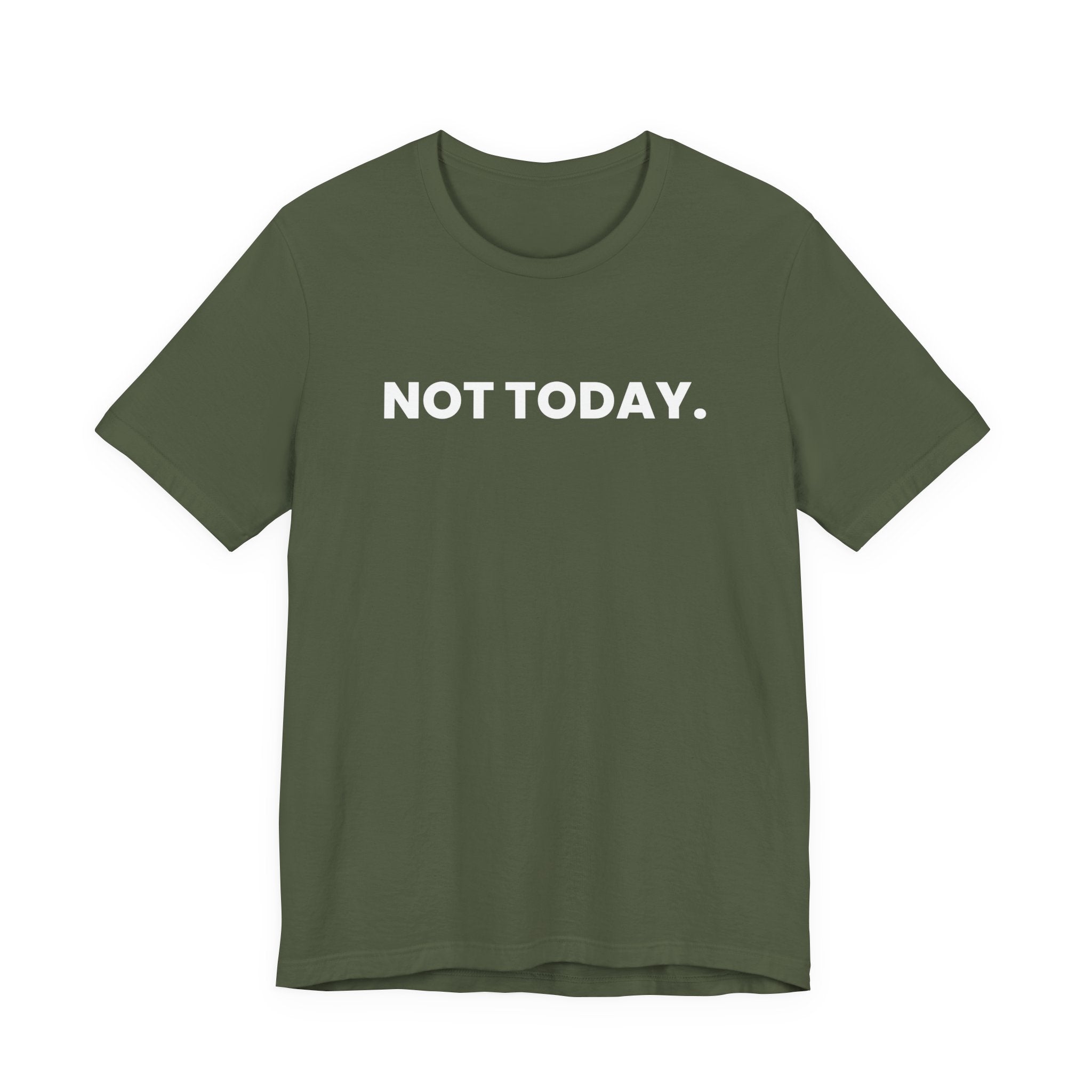 NOT TODAY. ask again tomorrow. (white font)