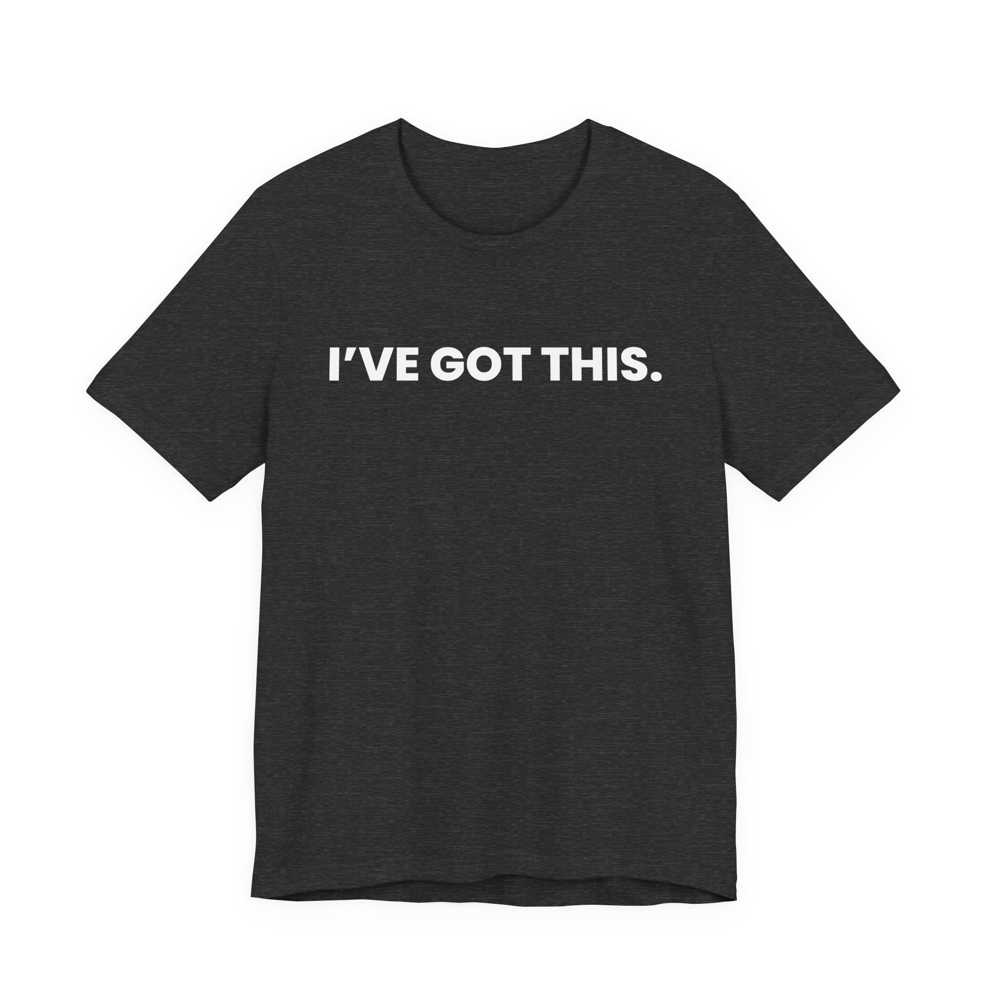 I'VE GOT THIS. you're welcome - white font
