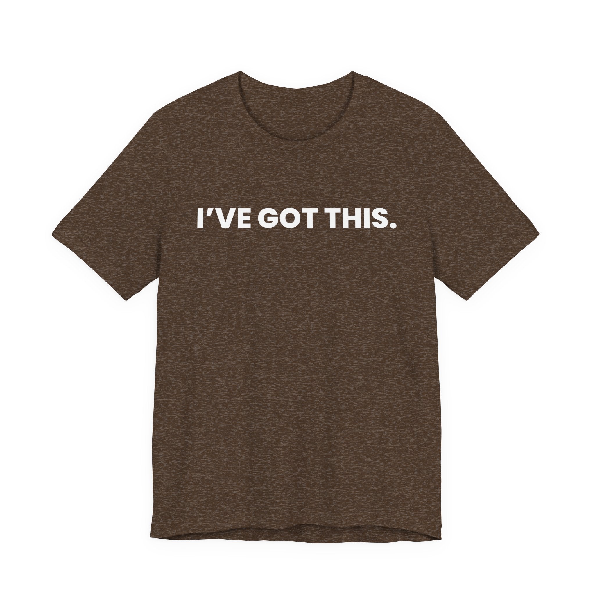 I'VE GOT THIS. you're welcome - white font