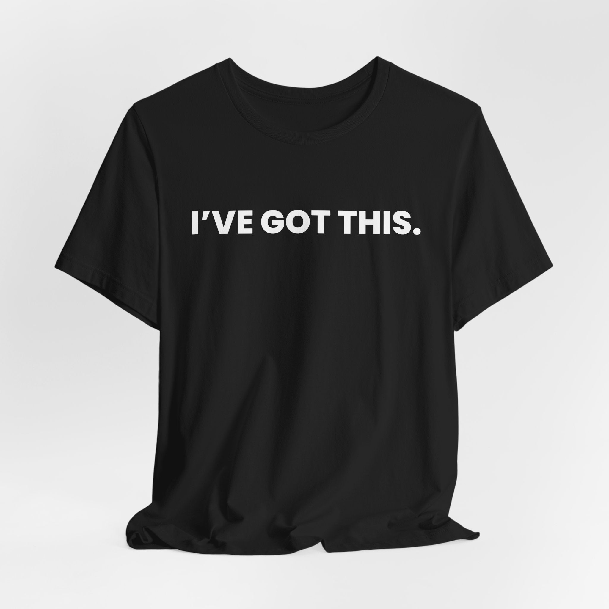 I'VE GOT THIS. you're welcome - white font