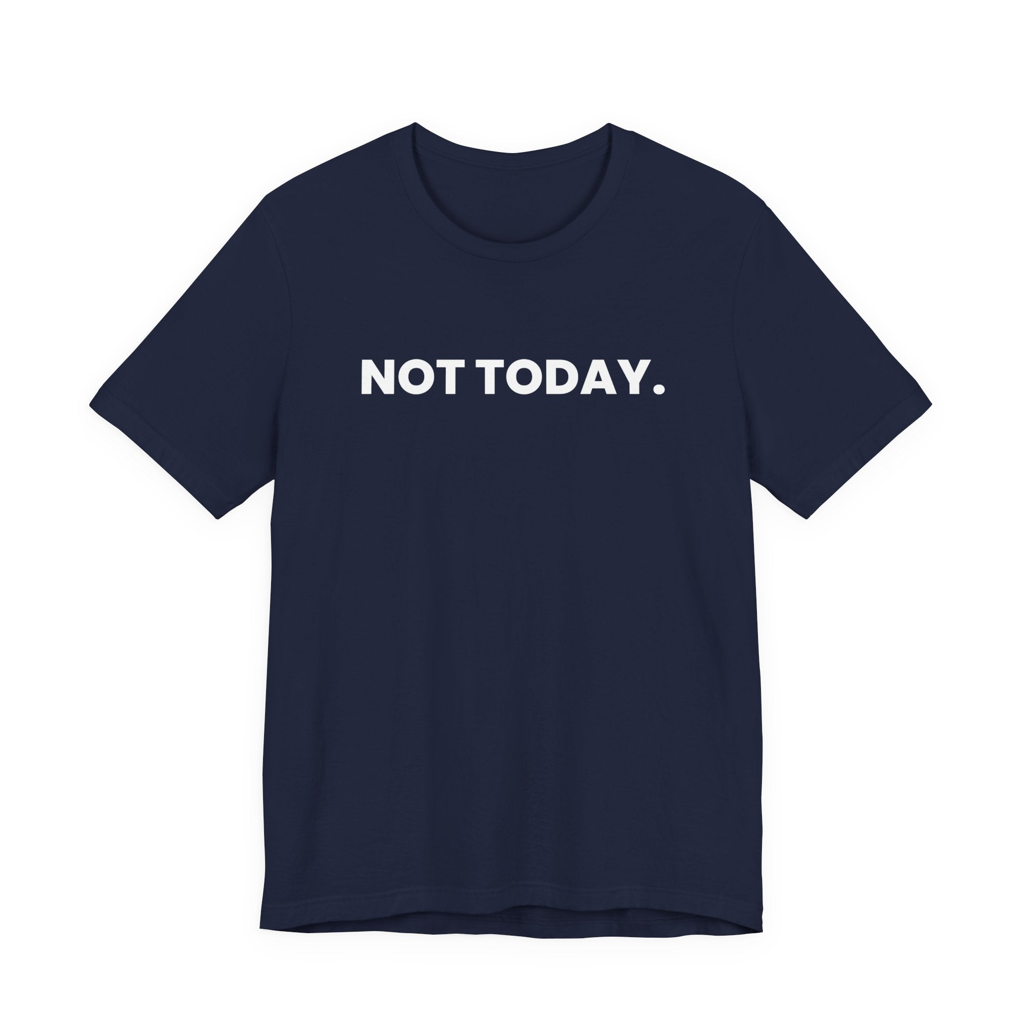 NOT TODAY. ask again tomorrow. (white font)