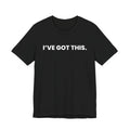 I'VE GOT THIS. you're welcome - white font