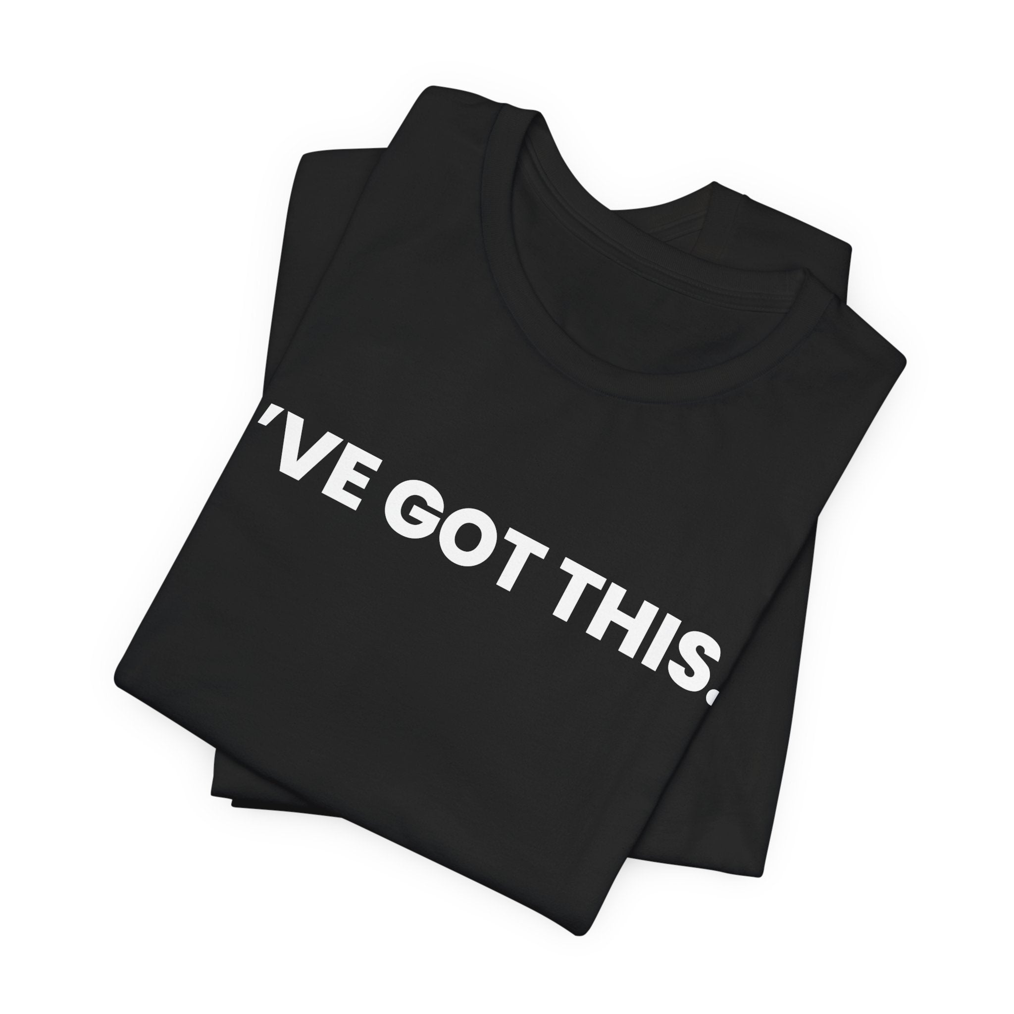 I'VE GOT THIS. you're welcome - white font