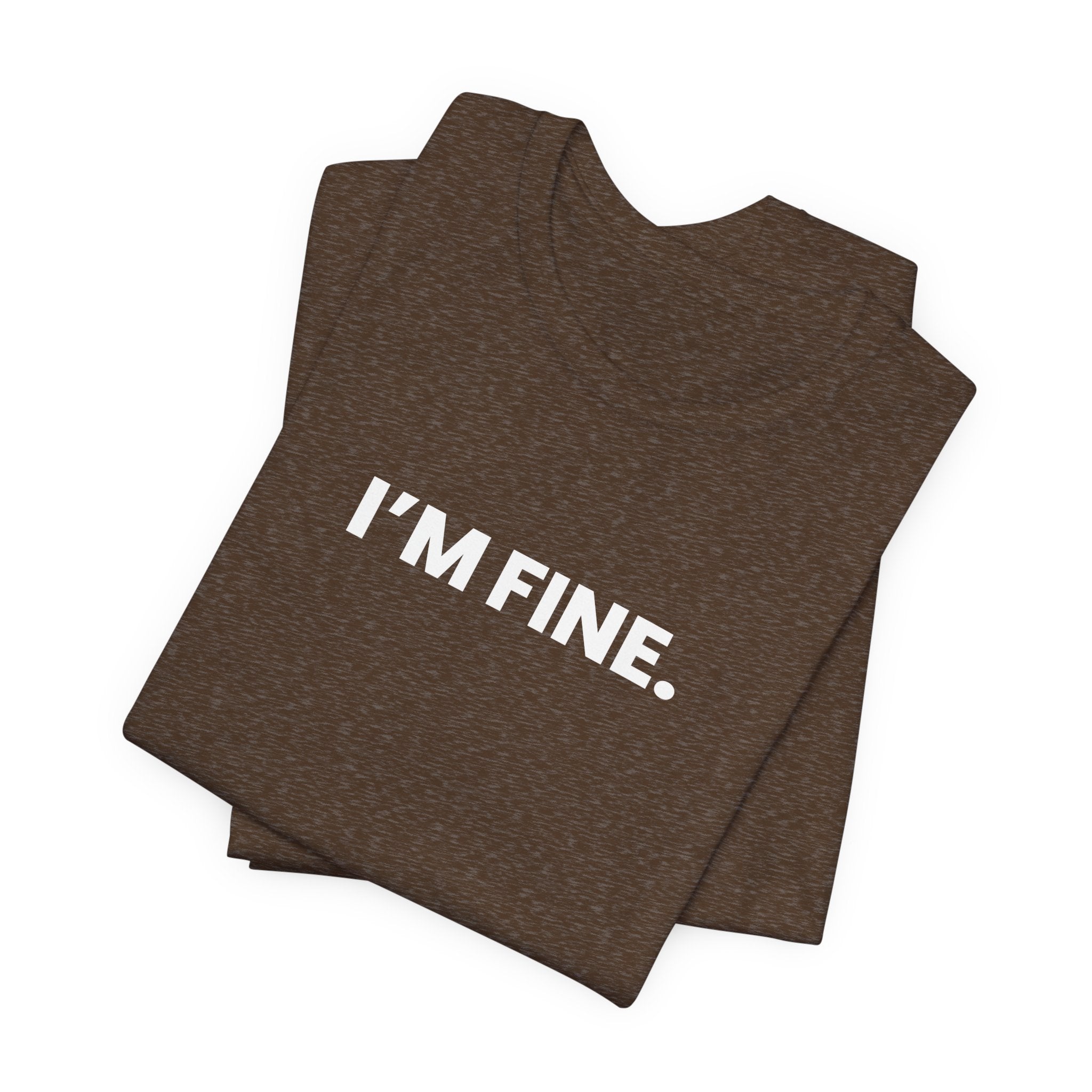 I'M FINE. obviously. (white font)