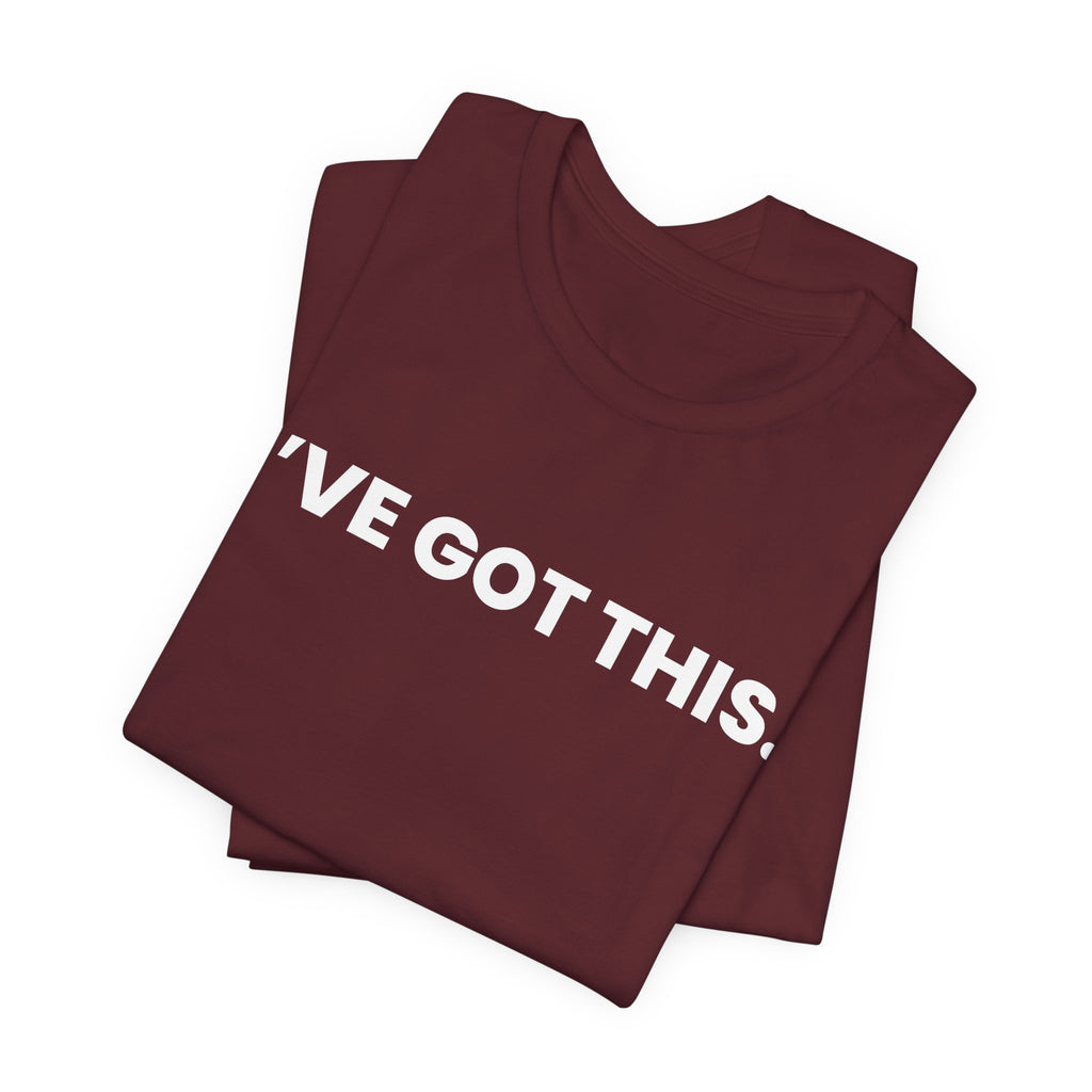 I'VE GOT THIS. you're welcome - white font